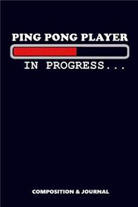 Ping Pong Player in Progress