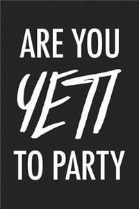 Are You Yeti to Party