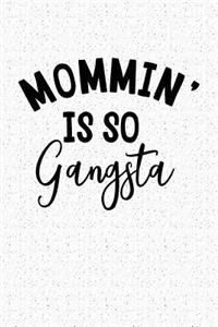 Mommin Is So Gangsta