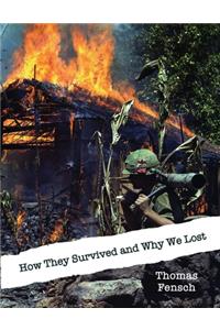 How They Survived and Why We Lost: Central Intelligence Agency Analysis, 1966: The Vietnamese Communists' Will to Persist