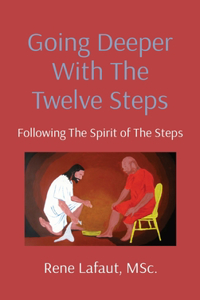 Going Deeper With The Twelve Steps