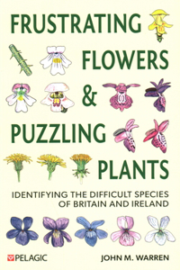 Frustrating Flowers and Puzzling Plants