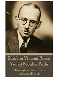 Stephen Vincent Benet - Young People's Pride