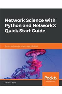 Network Science with Python and NetworkX Quick Start Guide