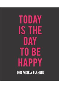 Today Is the Day to Be Happy
