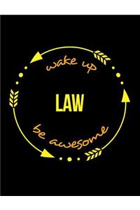 Wake Up Law Be Awesome Gift Notebook for a Solicitor, Wide Ruled Journal