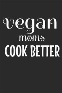 Vegan Moms Cook Better: A 6x9 Graph Paper Notebook for Your Cooking Journey