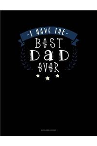I Have the Best Dad Ever