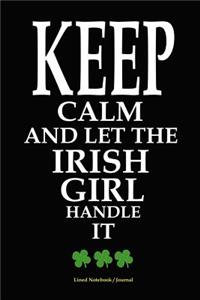 Keep Calm and Let the Irish Girl Handle It