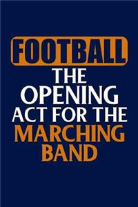 Football the Opening Act for the Marching Band