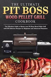 The Ultimate Pit Boss Wood Pellet Grill Cookbook