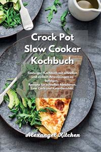 Crock Pot Slow Cooker Kochbuch