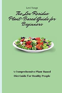 The Low Residue Plant-Based Guide for Beginners