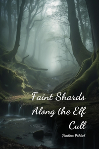 Faint Shards Along the Elf Cull