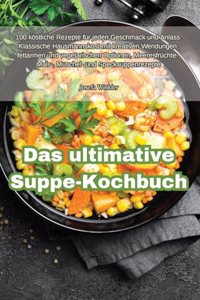 ultimative Suppe-Kochbuch