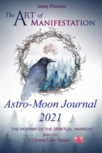 The Art of Manifestation Astro-Moon Journal 2021