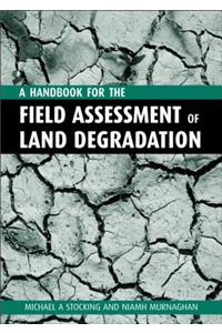 A Handbook for the Field Assessment of Land Degradation