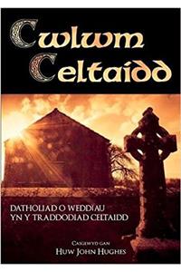 Cwlwm Celtaidd - Detholiad o Weddiau yn y Traddodiad Celtaidd