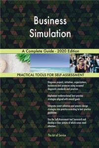 Business Simulation A Complete Guide - 2020 Edition