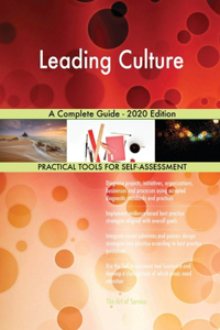 Leading Culture A Complete Guide - 2020 Edition