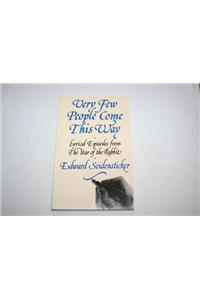 Very Few People Come This Way