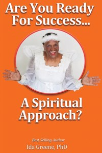 Are You Ready for Success, A Spiritual Approach?