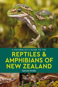Naturalist's Guide to the Reptiles & Amphibians of New Zealand
