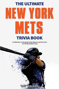 Ultimate New York Mets Trivia Book