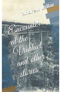 Encounter at the Viaduct and Other Stories