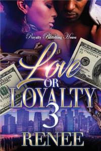 Love or Loyalty 3