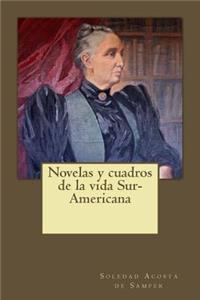 Novelas y cuadros de la vida sur-americana (Spanish Edition)