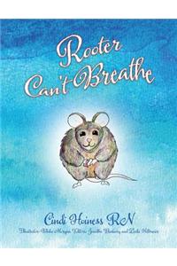 Rooter Can't Breathe