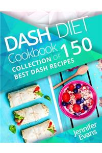 Dash Diet Cookbook: Collection of 150 Best Dash Recipes
