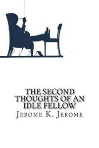 The Second Thoughts of An Idle Fellow