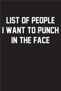 List of People I Want to Punch in the Face