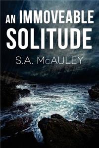An Immoveable Solitude