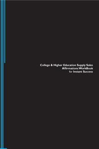 College & Higher Education Supply Sales Affirmations Workbook for Instant Success. College & Higher Education Supply Sales Positive & Empowering Affirmations Workbook. Includes