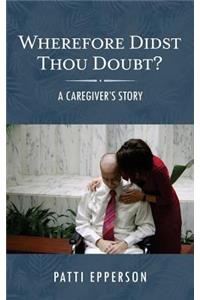 Wherefore Didst Thou Doubt?