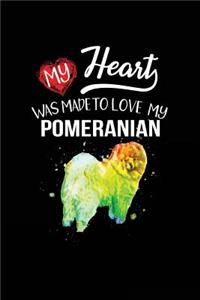 My Heart Was Made To Love My Pomeranian