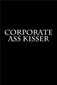 Corporate Ass Kisser
