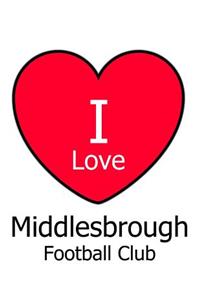 I Love Middlesbrough Football Club