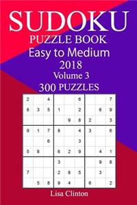 300 Easy to Medium Sudoku Puzzle Book 2018