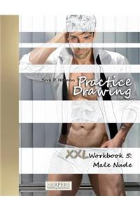 Practice Drawing - XXL Workbook 5