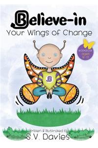 Believe-in Your Wings of Change