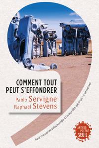 Comment tout peut s'effondrer - Petit manuel de collapsologie a l'usage des generations presentes [ePub]