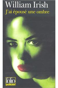 J AI Epouse Une Ombre