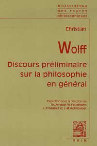 Christian Wolff: Discours Preliminaire Sur La Philosophie En General