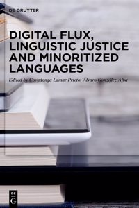 Digital Flux, Linguistic Justice and Minoritized Languages