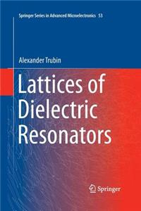 Lattices of Dielectric Resonators