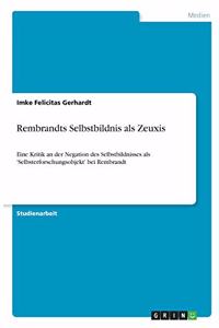 Rembrandts Selbstbildnis als Zeuxis